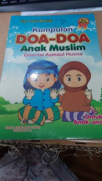 Image of KUMPULAN DOA - DOA ANAK MUSLIM DISERTAI ASMAUL HUSNA