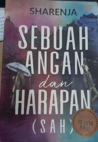 Image of SEBUAH ANGAN DAN HARAPAN (SAH)