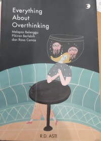 Image of EVERYTHING ABOUT OVERTHINKING