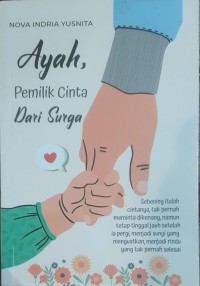 Image of AYAH, PEMILIK CINTA DARI SURGA