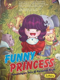 Image of Funny Princess Petualangan Seru di Kerajaan Kayu